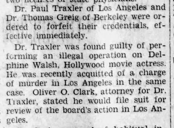 Dr Paul S Traxler Found guilty of performing illegal operation; acquitted of a charge of murder in Los Angeles...